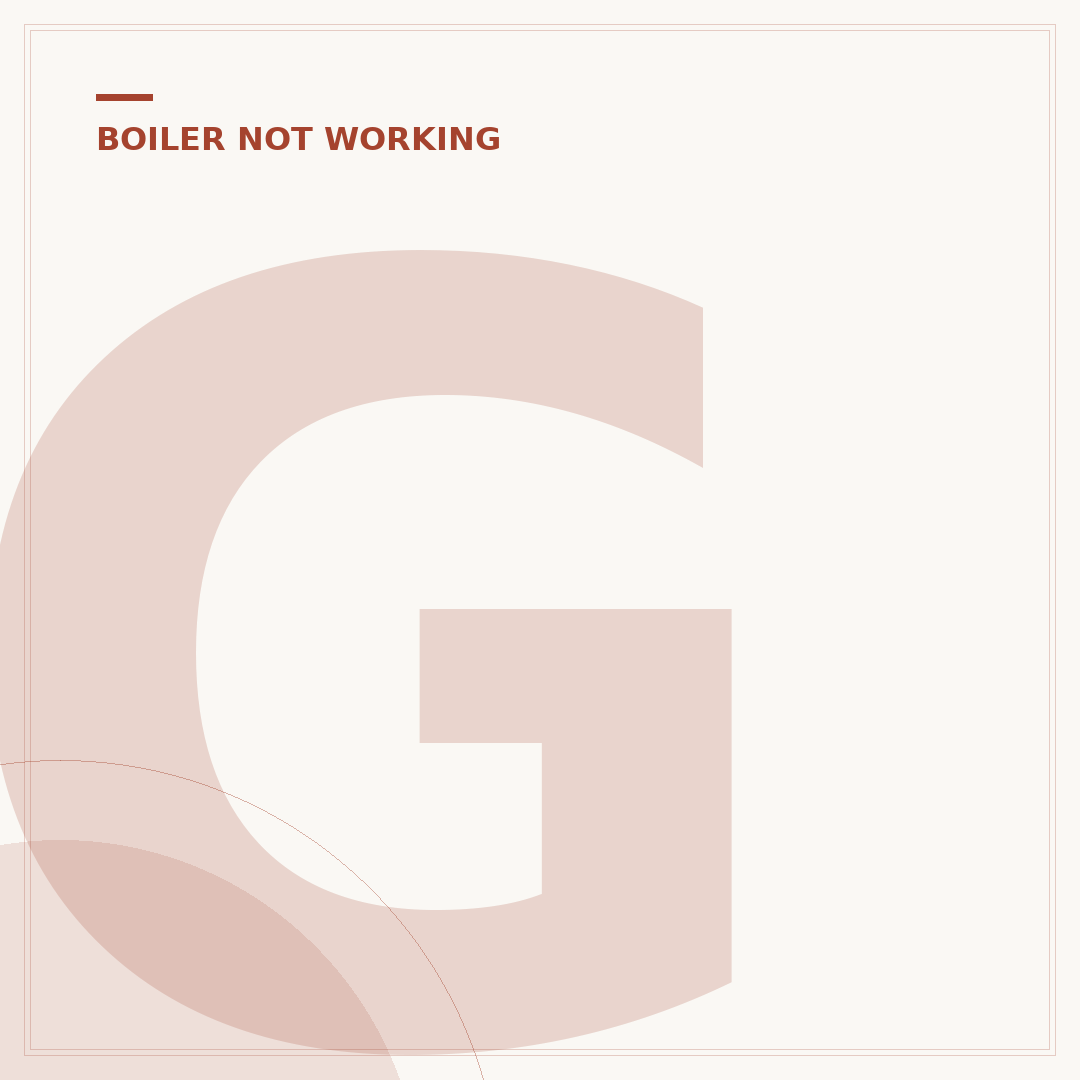 Glow-worm Boiler Not Firing Up: What to Check