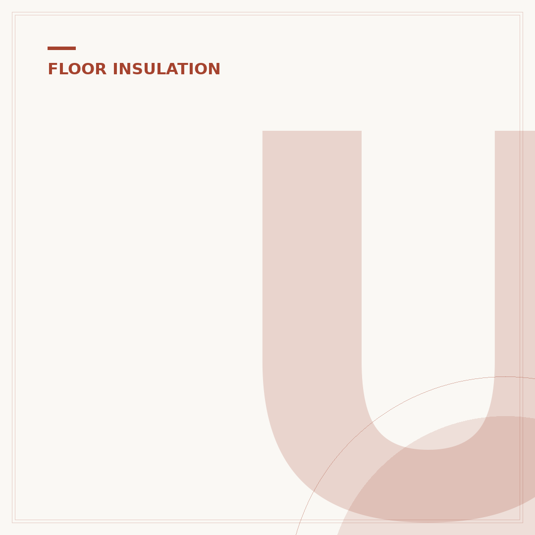 Under Floor Insulation: Save Money and Warmth