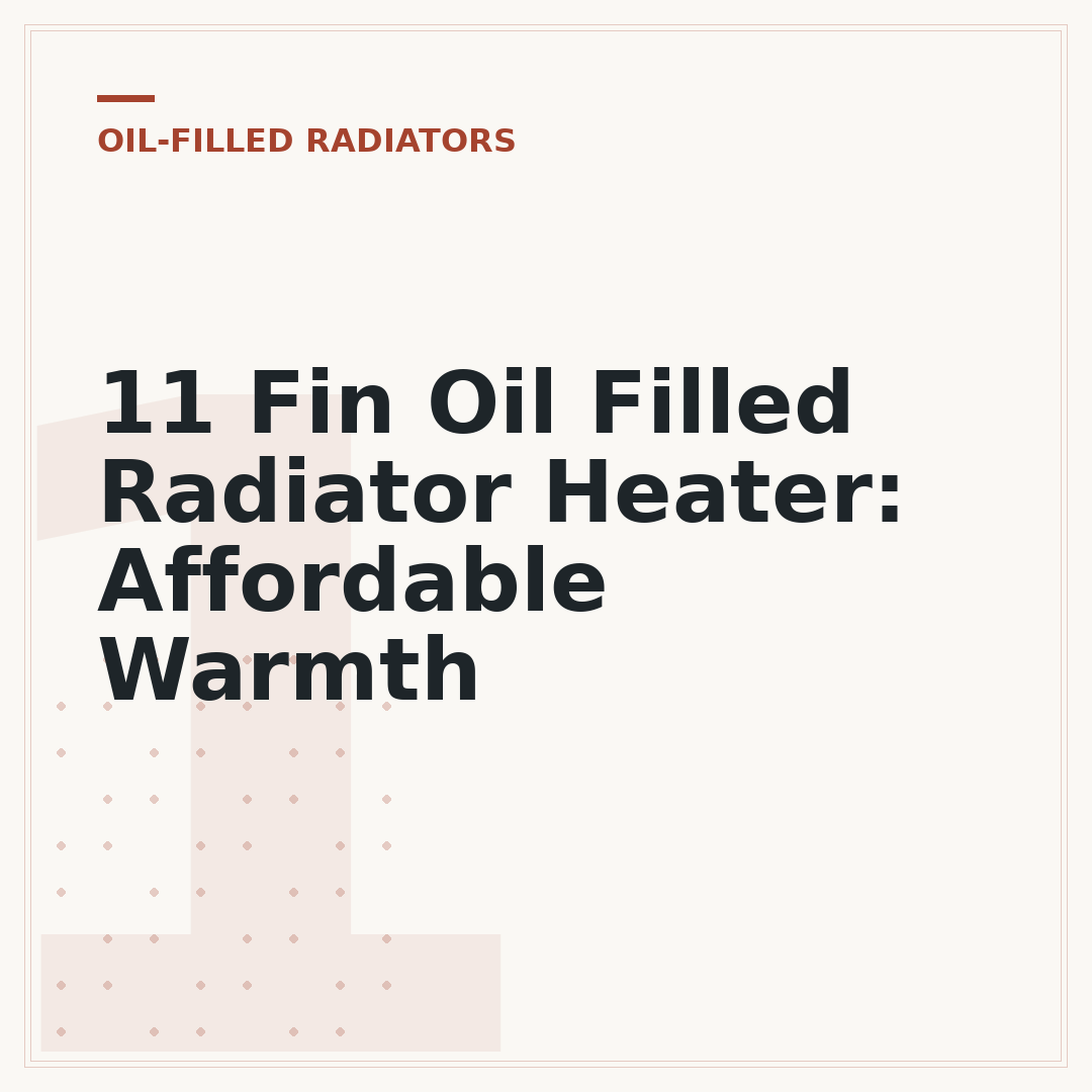 11 Fin Oil Filled Radiator Heater: Affordable Warmth