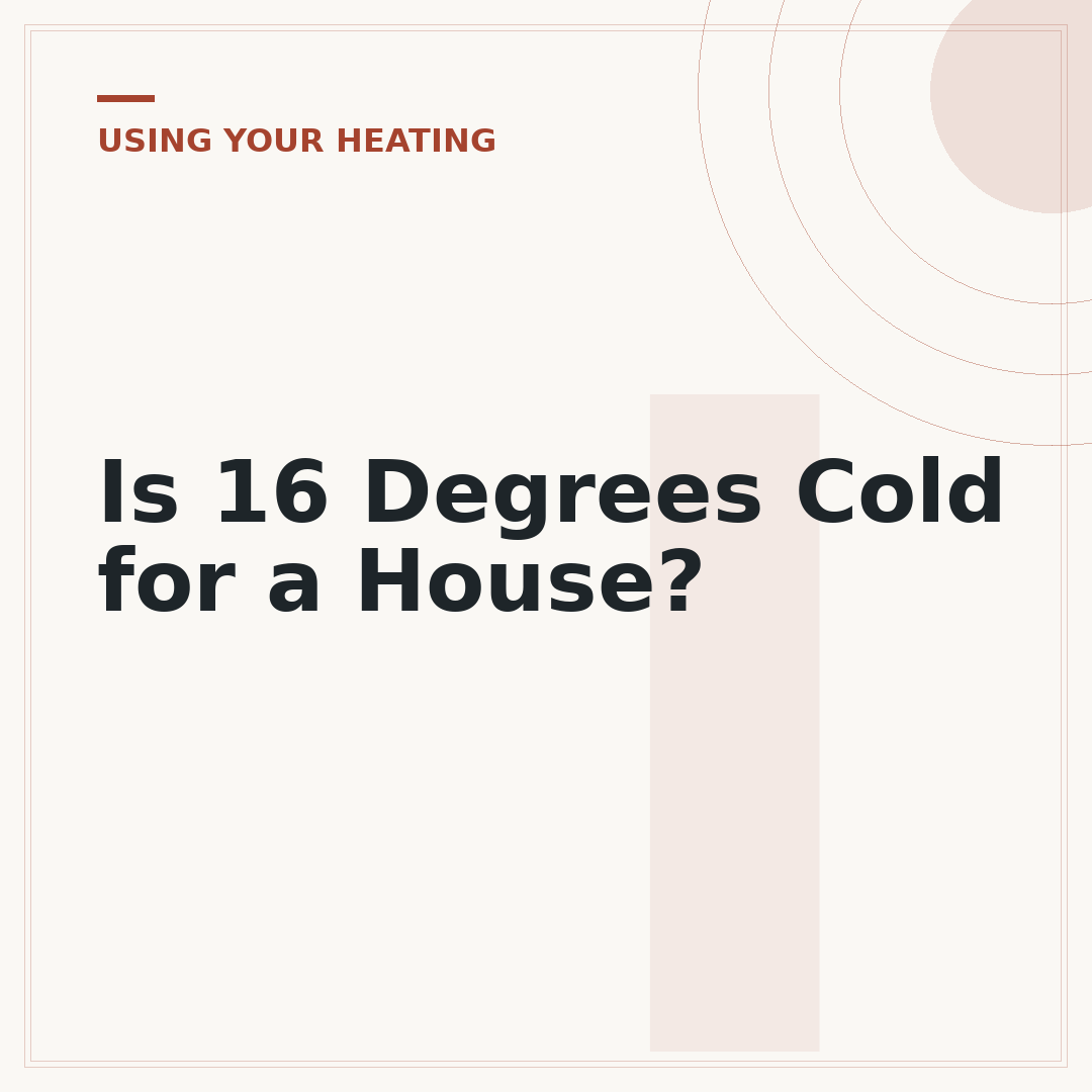 Is 16 Degrees Cold for a House?