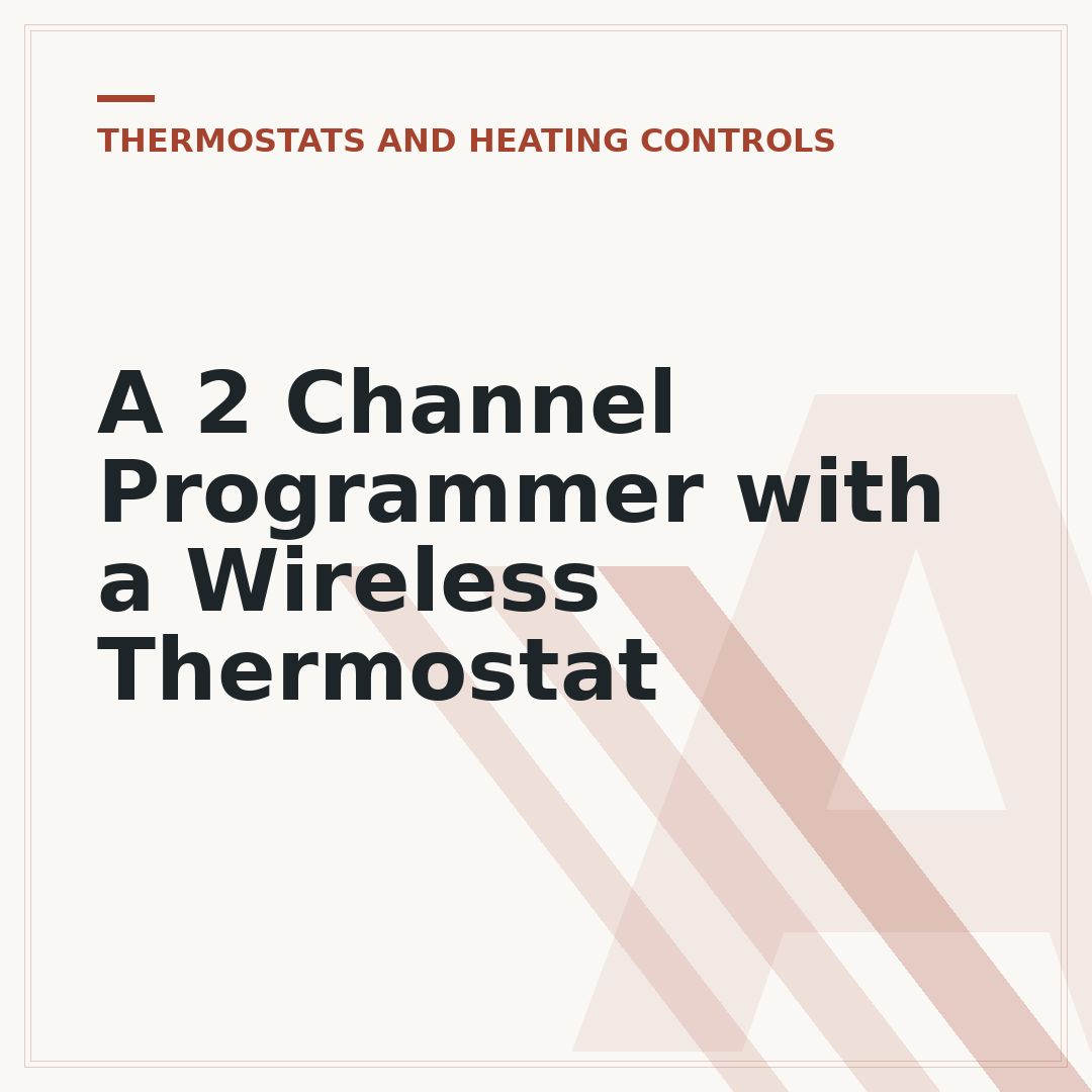 A 2 Channel Programmer with a Wireless Thermostat