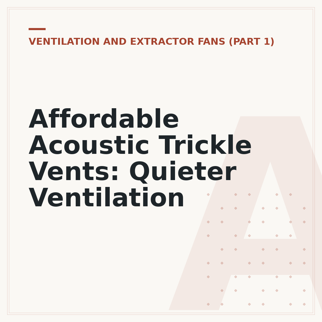 Affordable Acoustic Trickle Vents: Quieter Ventilation