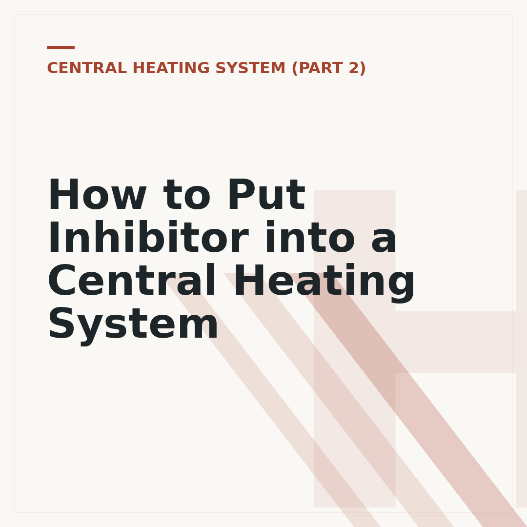 How to Put Inhibitor into a Central Heating System
