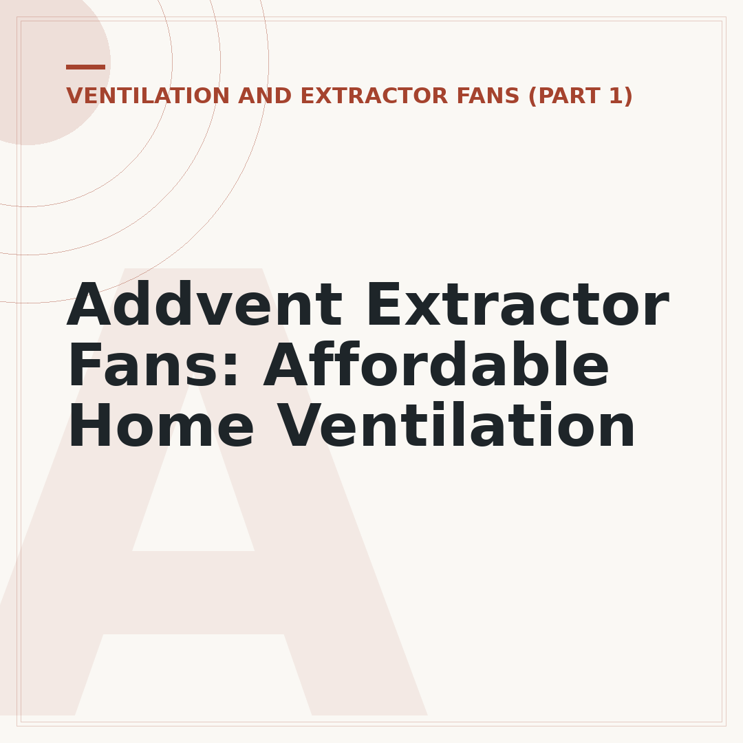 Addvent Extractor Fans: Affordable Home Ventilation