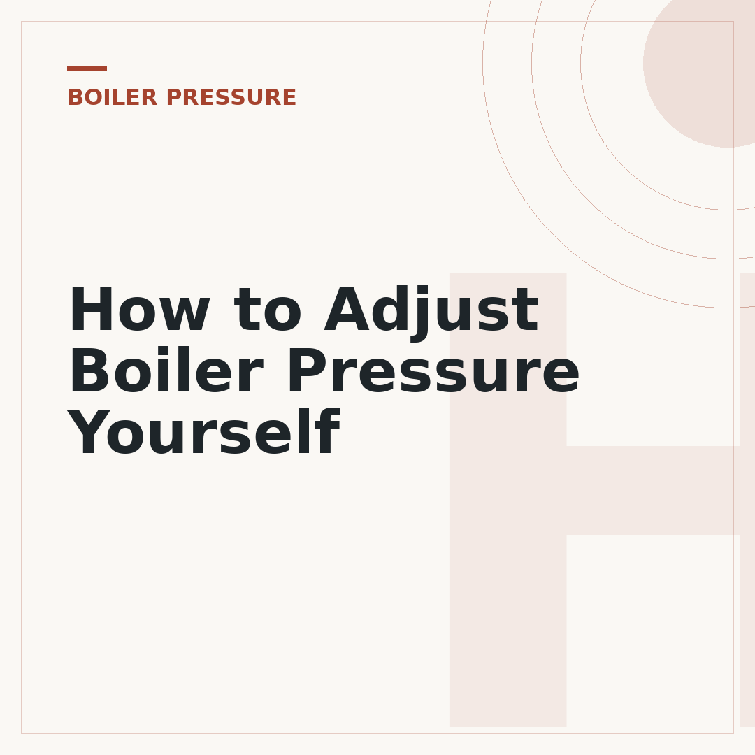 How to Adjust Boiler Pressure Yourself