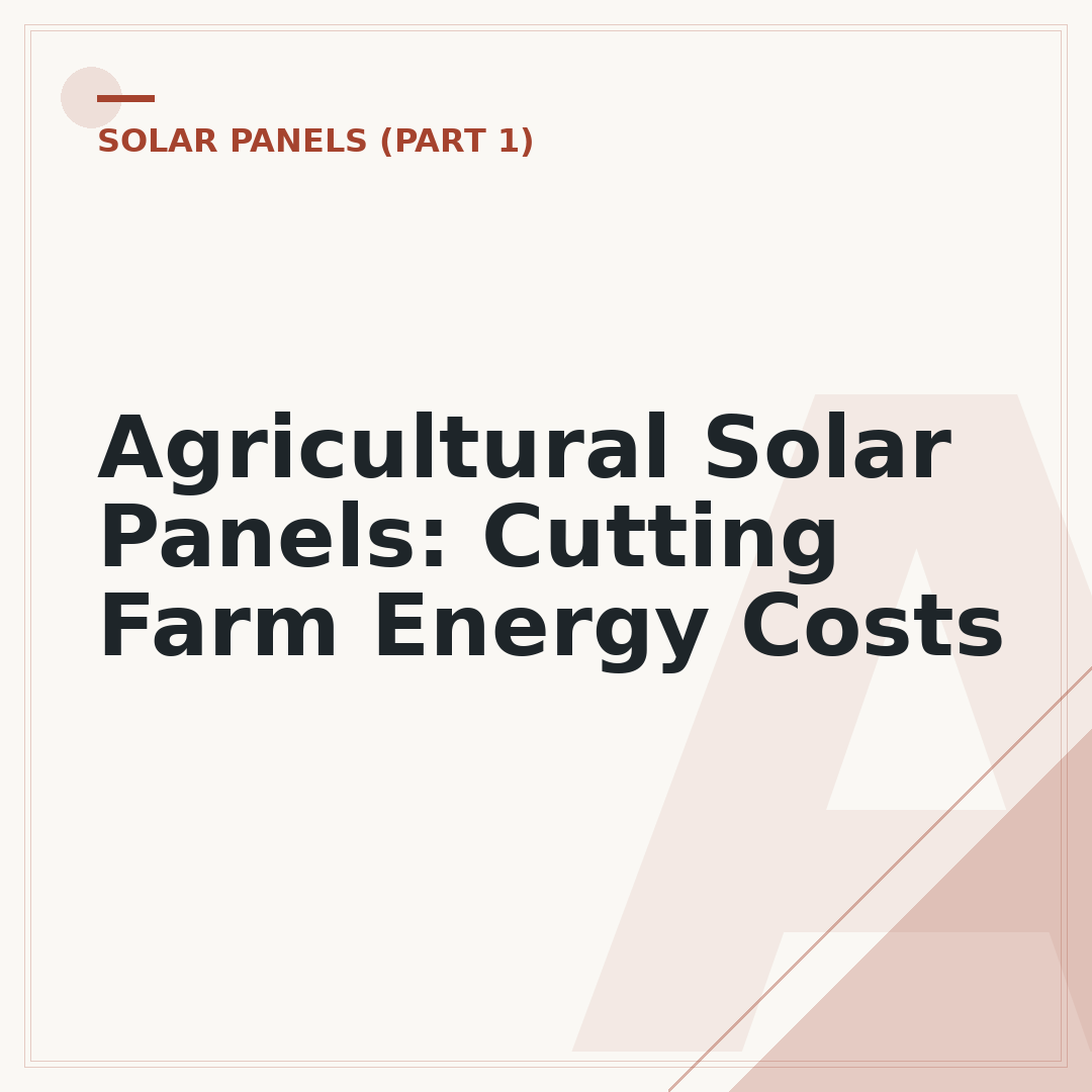 Agricultural Solar Panels: Cutting Farm Energy Costs