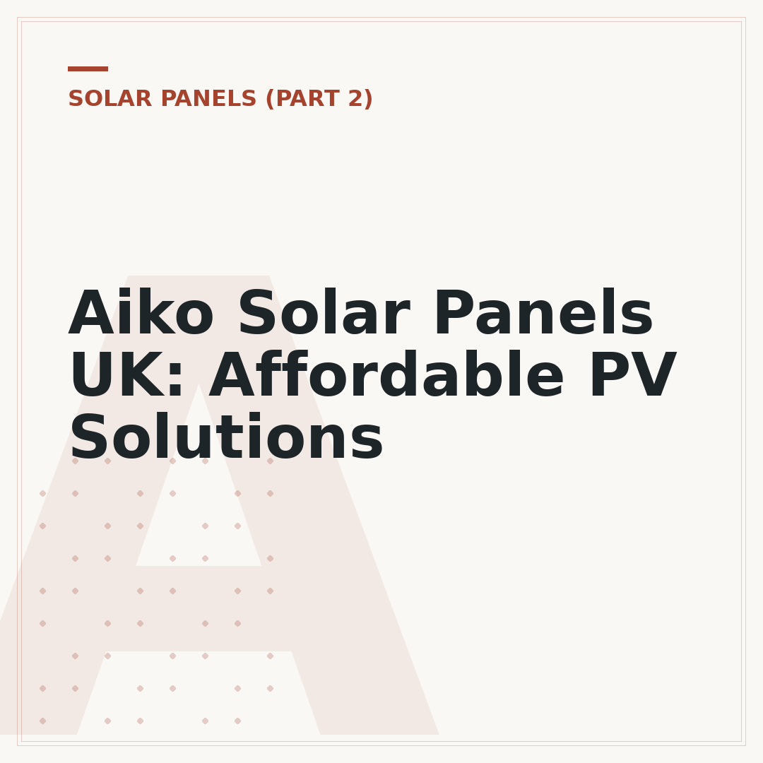 Aiko Solar Panels UK: Affordable PV Solutions
