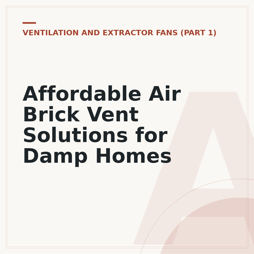 Affordable Air Brick Vent Solutions for Damp Homes