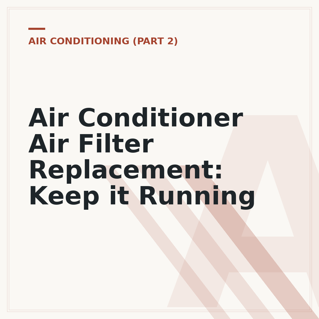 Air Conditioner Air Filter Replacement: Keep it Running
