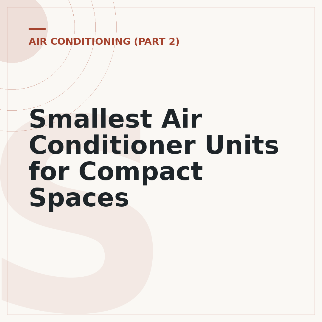 Smallest Air Conditioner Units for Compact Spaces