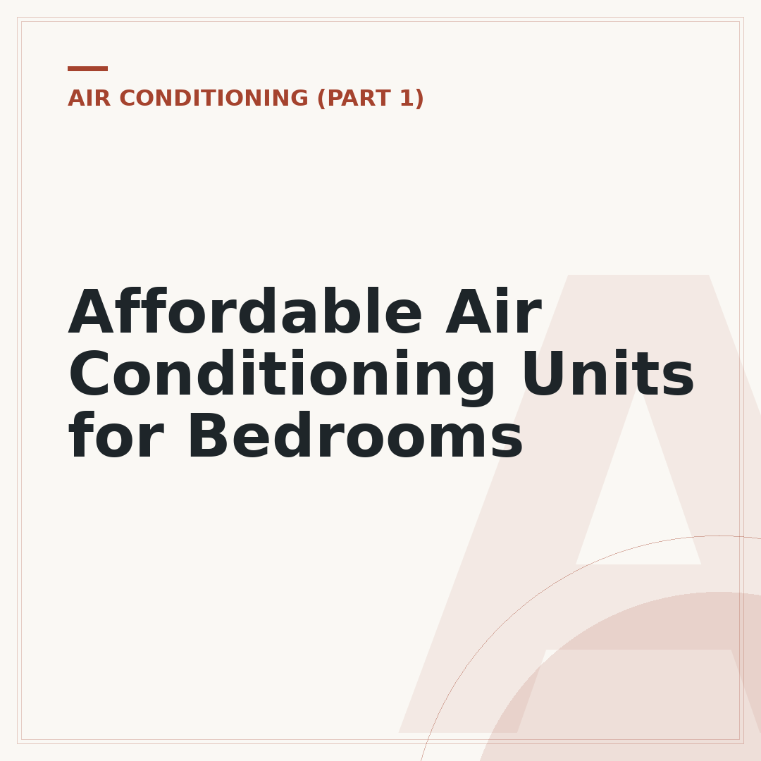 Affordable Air Conditioning Units for Bedrooms