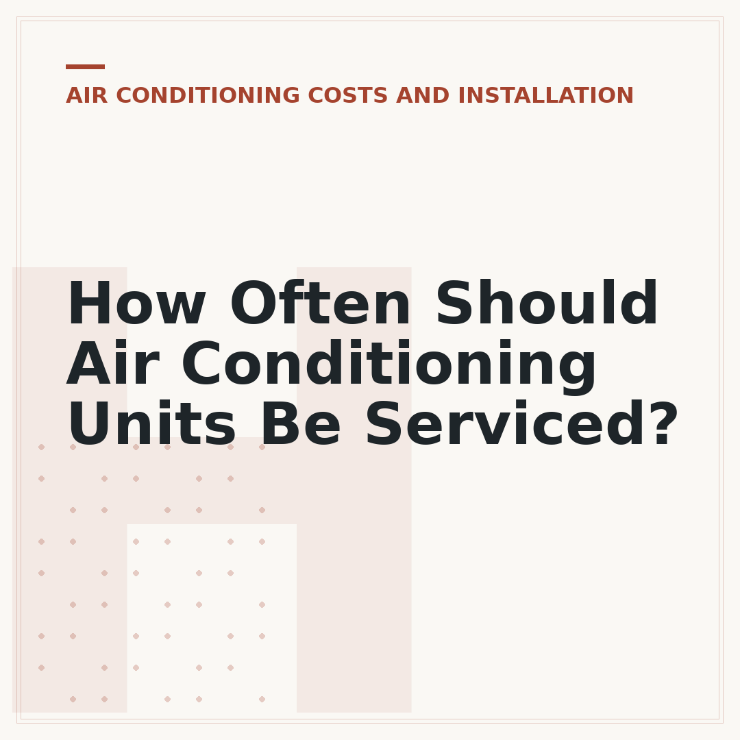 How Often Should Air Conditioning Units Be Serviced?