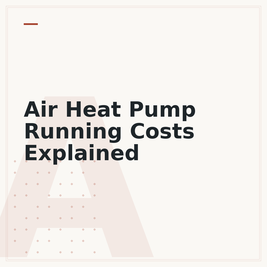 Air Heat Pump Running Costs Explained