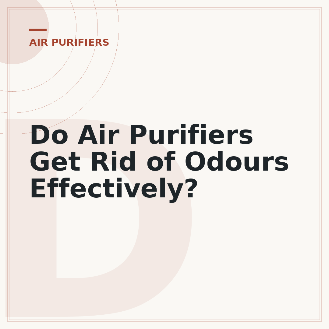 Do Air Purifiers Get Rid of Odours Effectively?