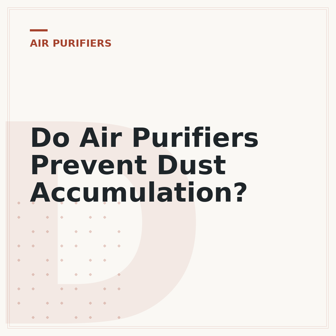 Do Air Purifiers Prevent Dust Accumulation?