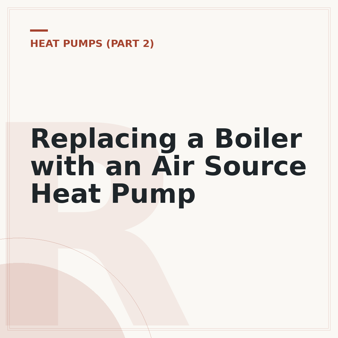 Replacing a Boiler with an Air Source Heat Pump