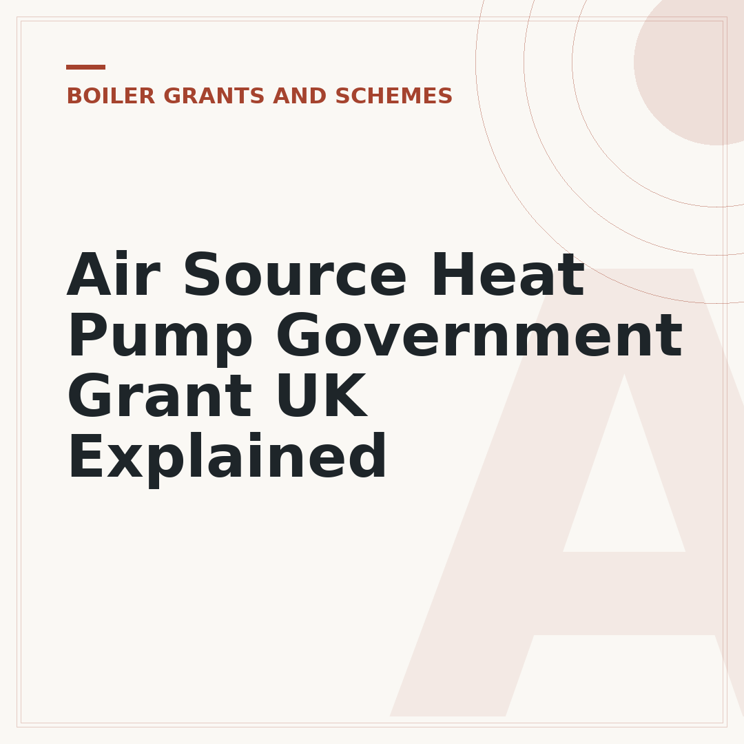 Air Source Heat Pump Government Grant UK Explained