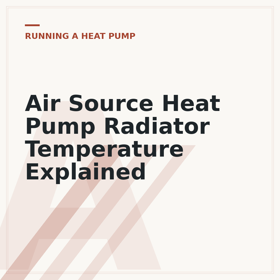 Air Source Heat Pump Radiator Temperature Explained