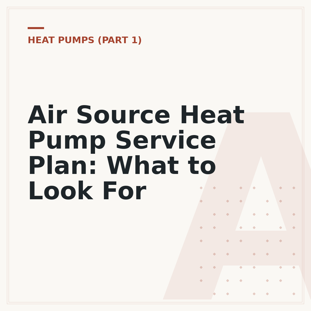 Air Source Heat Pump Service Plan: What to Look For