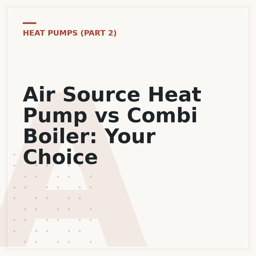 Air Source Heat Pump vs Combi Boiler: Your Choice