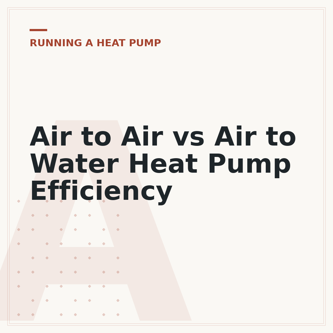 Air to Air vs Air to Water Heat Pump Efficiency