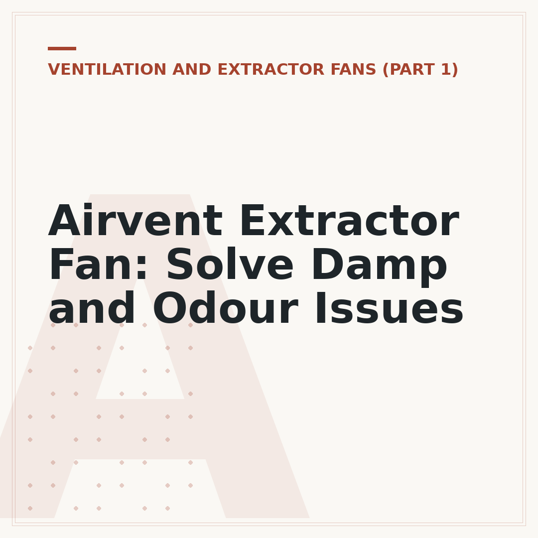 Airvent Extractor Fan: Solve Damp and Odour Issues