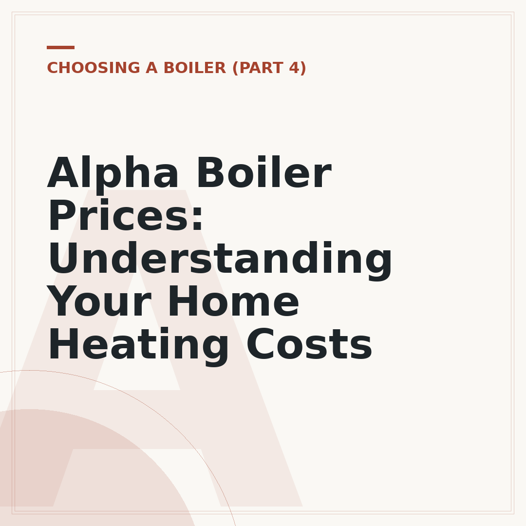 Alpha Boiler Prices: Understanding Your Home Heating Costs