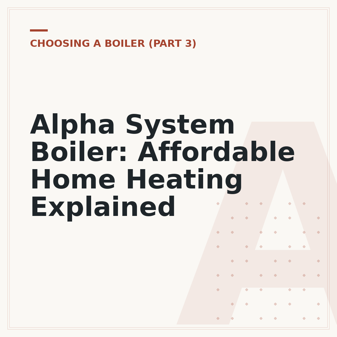 Alpha System Boiler: Affordable Home Heating Explained