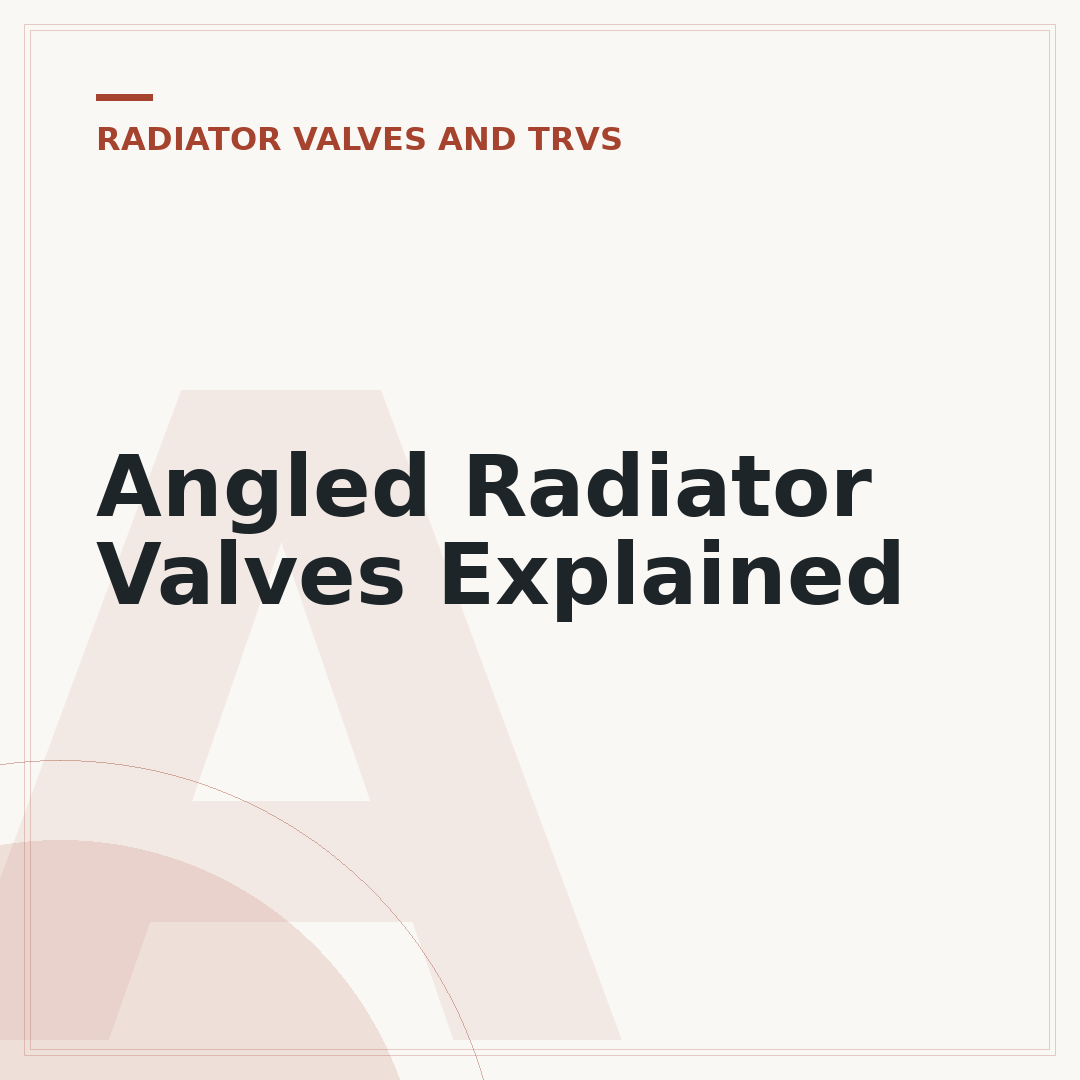 Angled Radiator Valves Explained