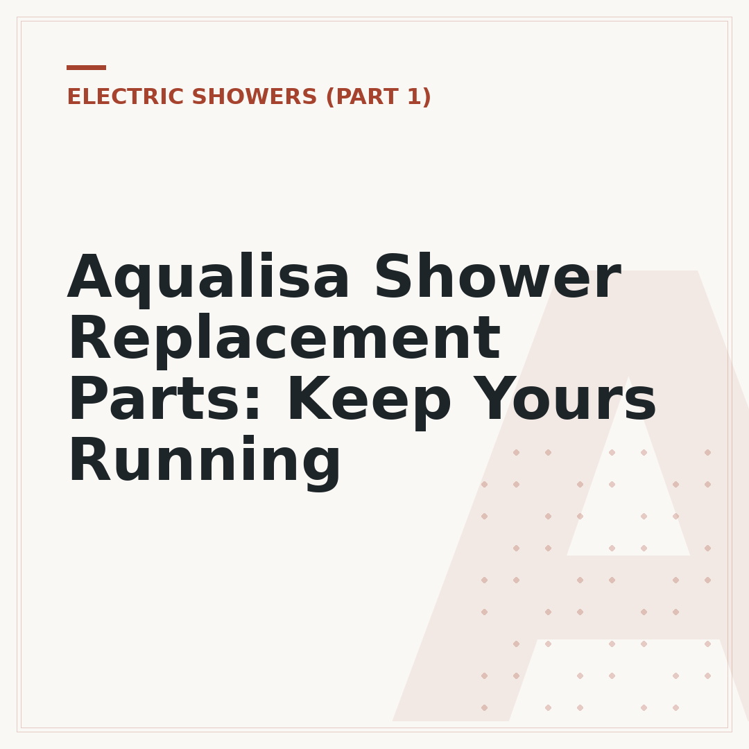 Aqualisa Shower Replacement Parts: Keep Yours Running