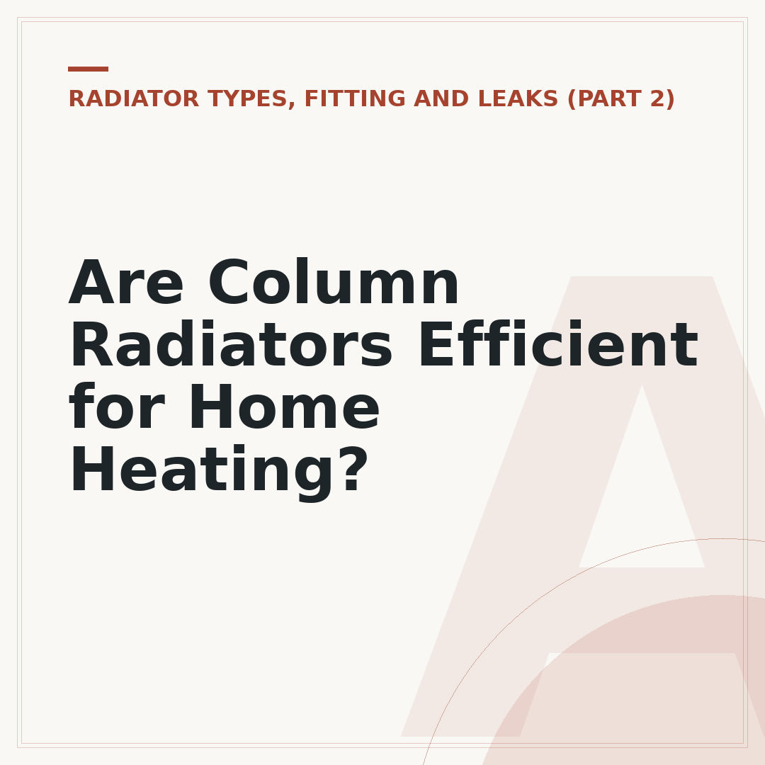 Are Column Radiators Efficient for Home Heating?