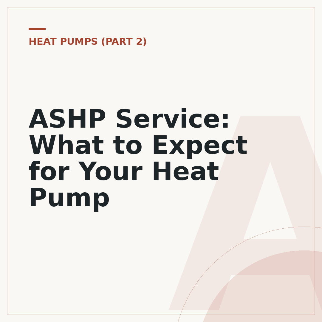 ASHP Service: What to Expect for Your Heat Pump