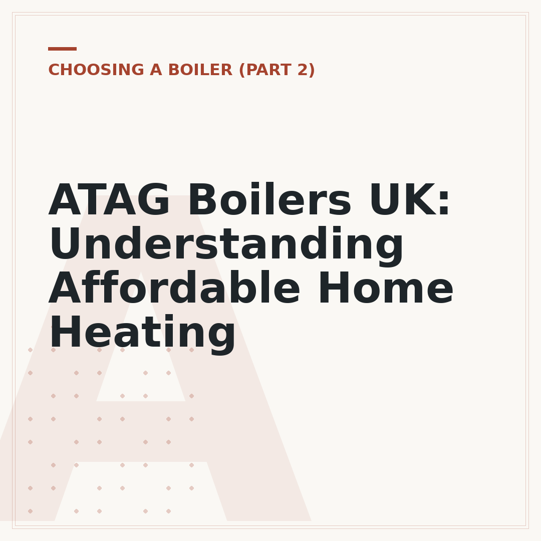 ATAG Boilers UK: Understanding Affordable Home Heating