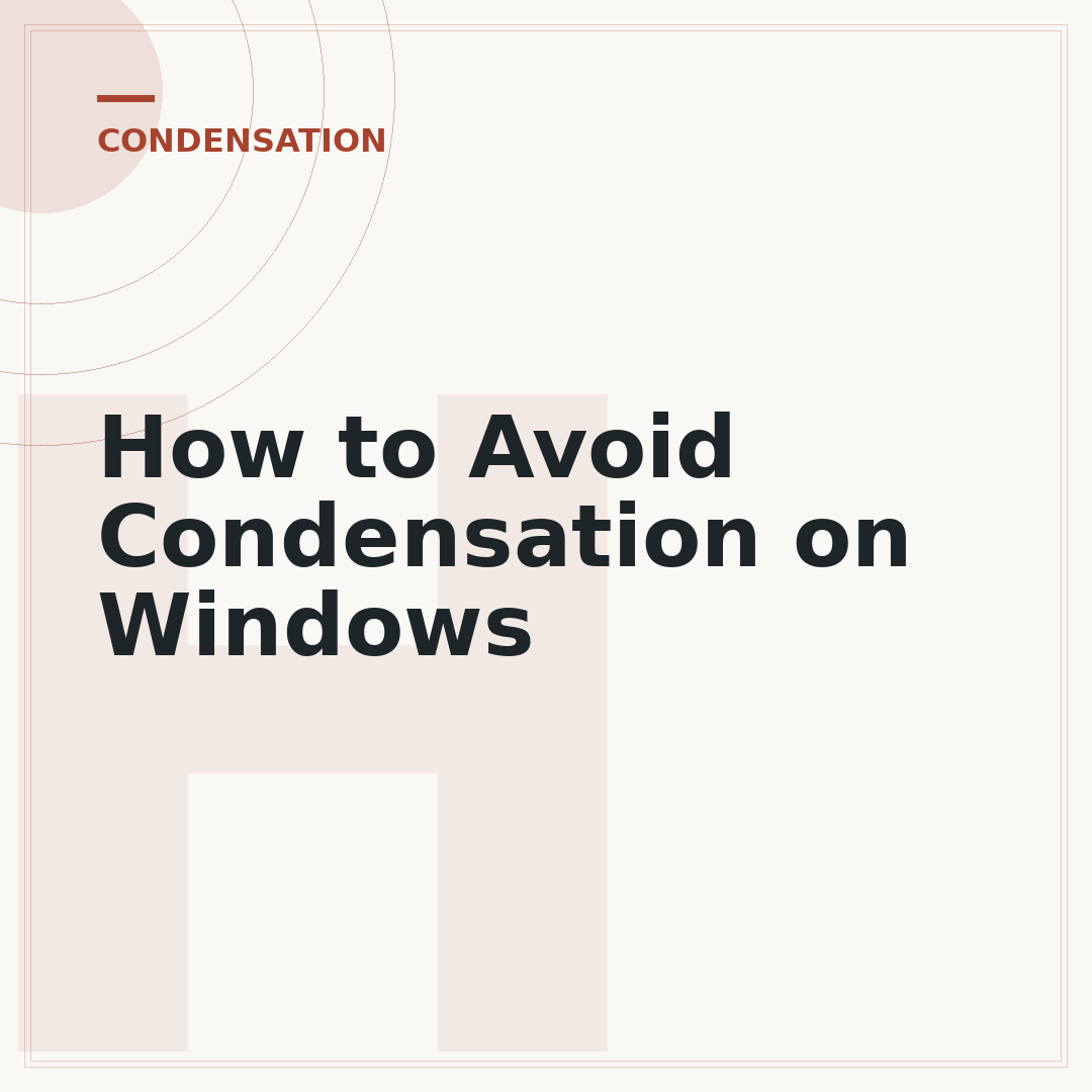 How to Avoid Condensation on Windows