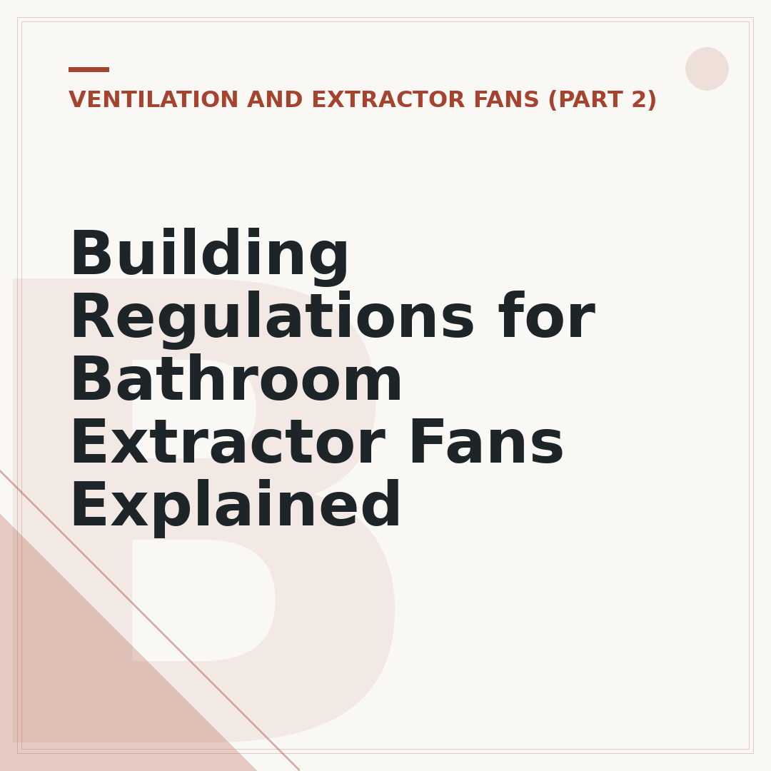Building Regulations for Bathroom Extractor Fans Explained