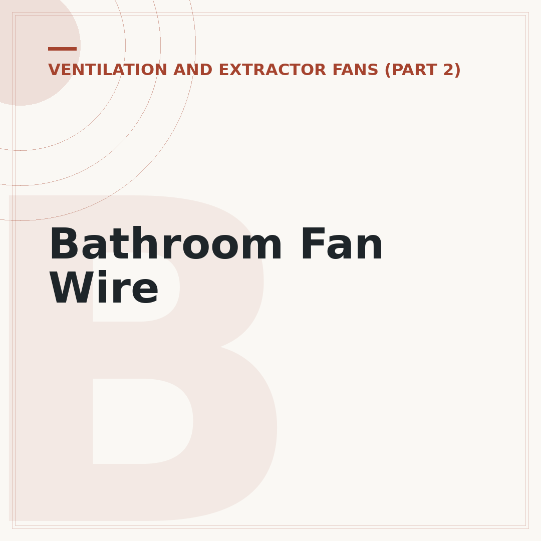 Bathroom Fan Wire