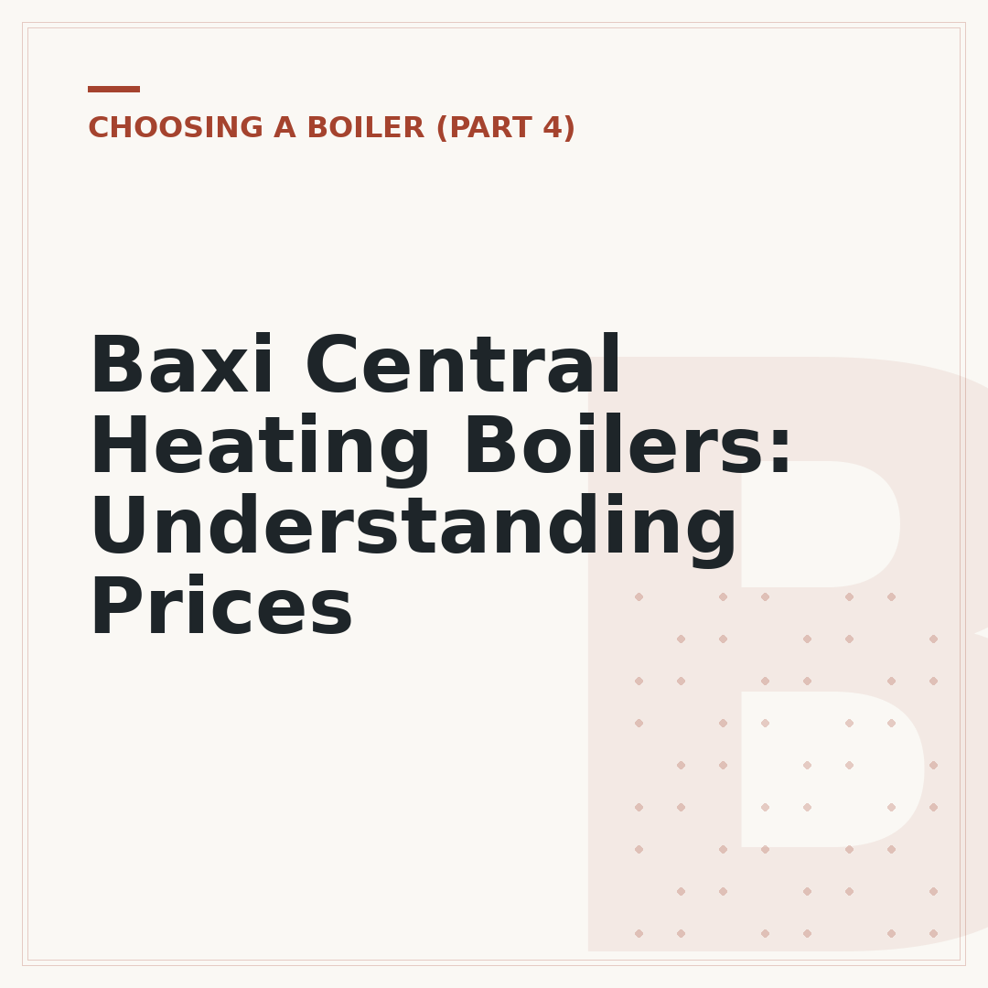 Baxi Central Heating Boilers: Understanding Prices