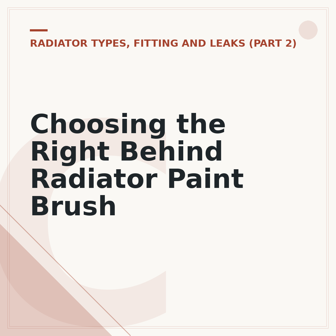 Choosing the Right Behind Radiator Paint Brush