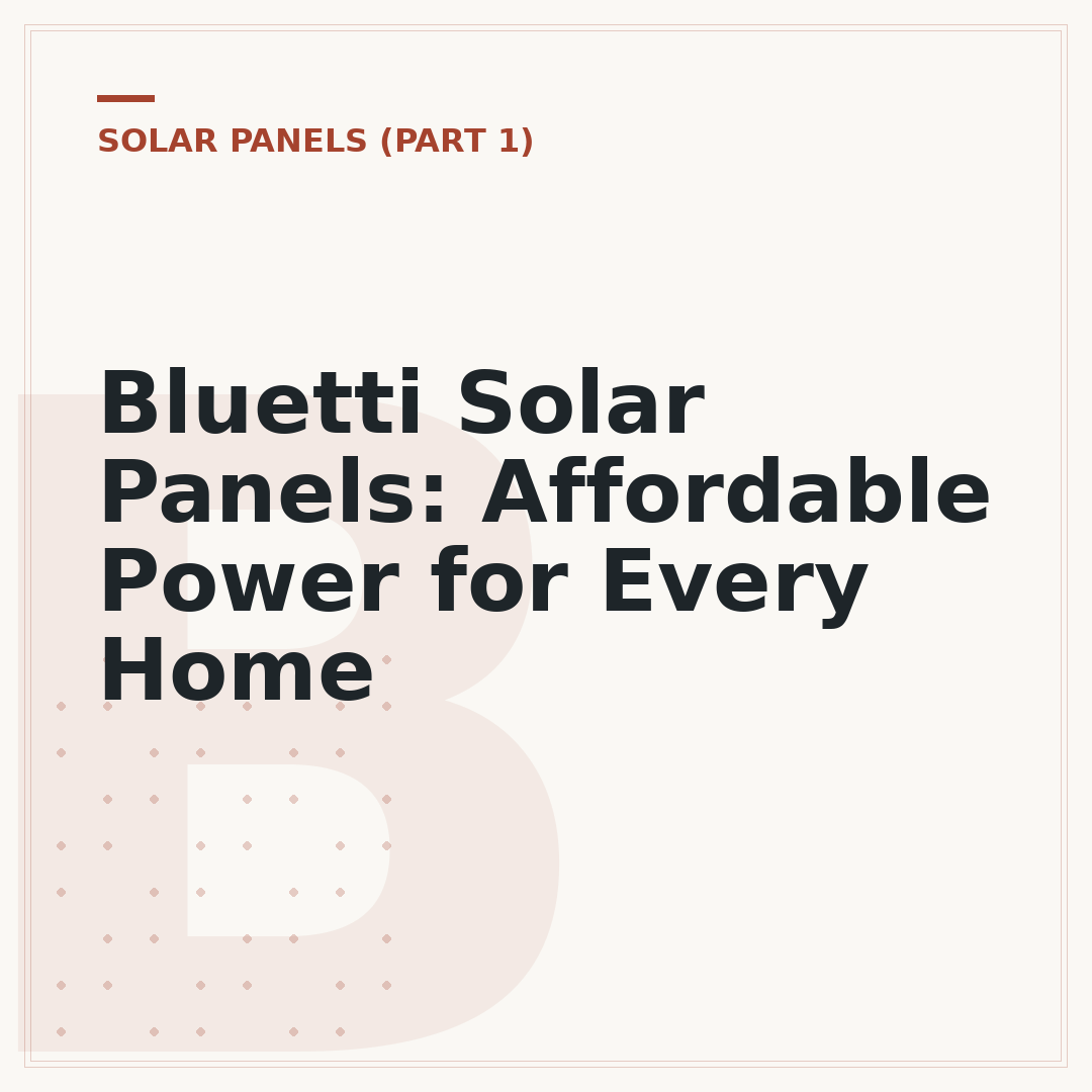 Bluetti Solar Panels: Affordable Power for Every Home