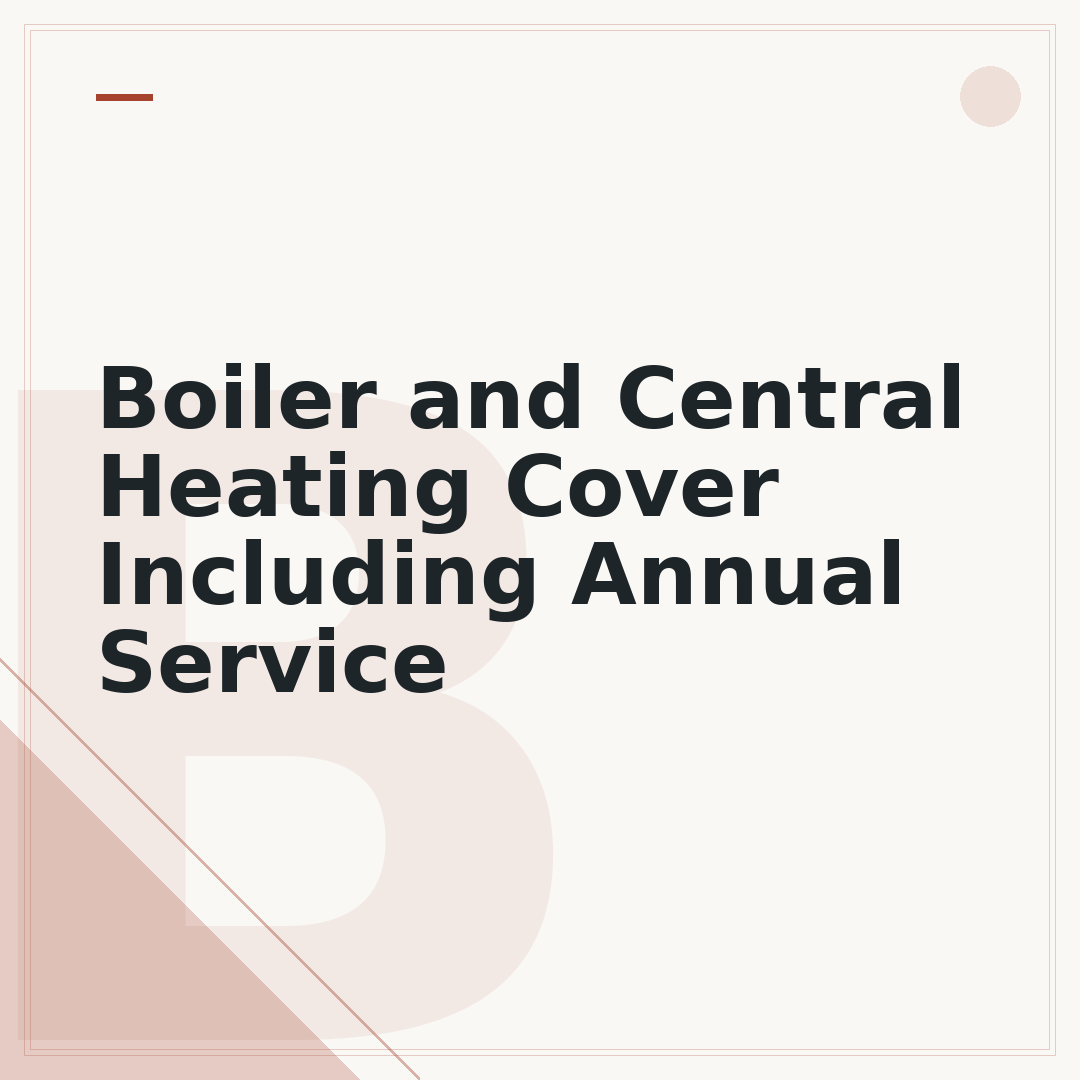 Boiler and Central Heating Cover Including Annual Service