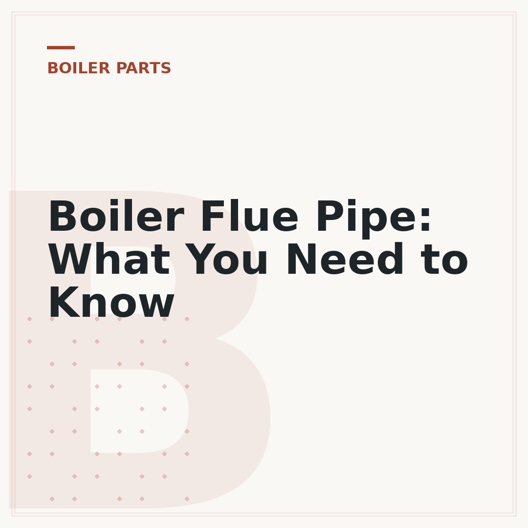 Boiler Flue Pipe: What You Need to Know