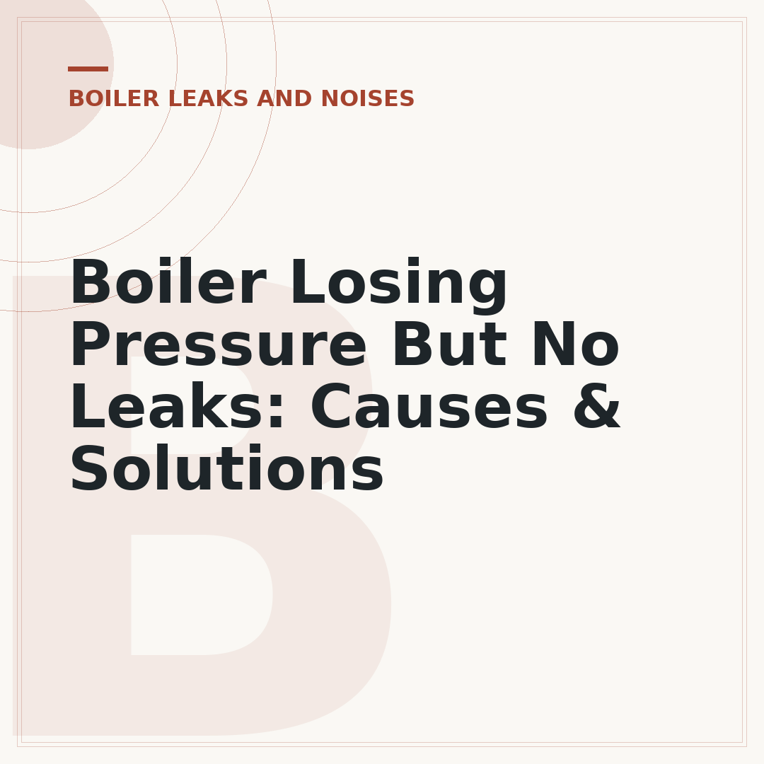 Boiler Losing Pressure But No Leaks: Causes & Solutions