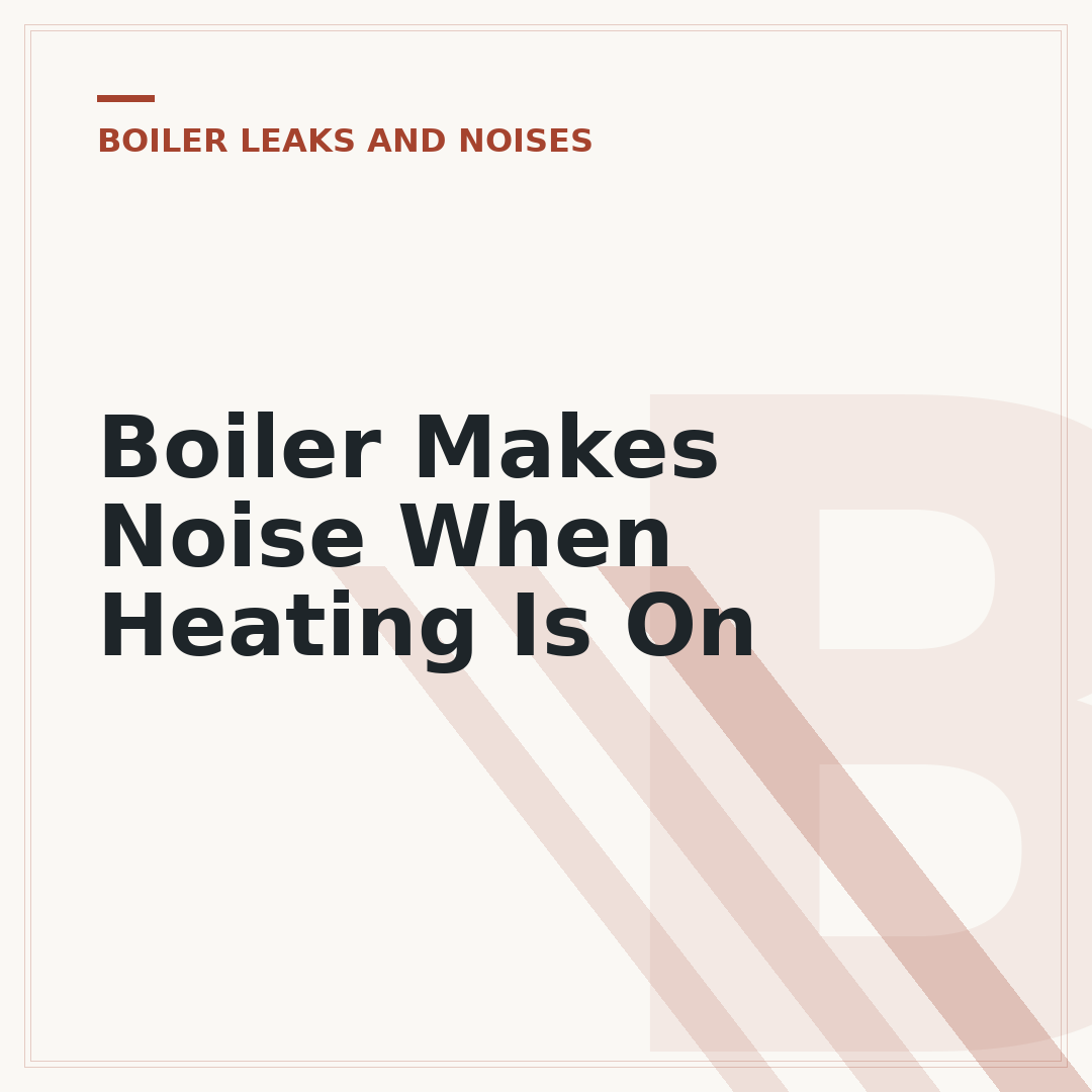 Boiler Makes Noise When Heating Is On