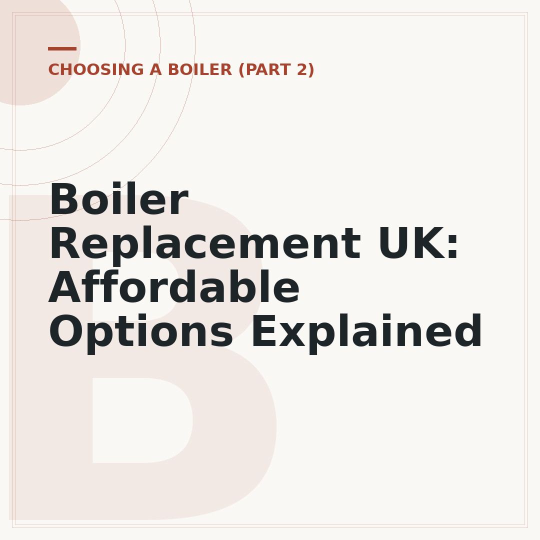 Boiler Replacement UK: Affordable Options Explained
