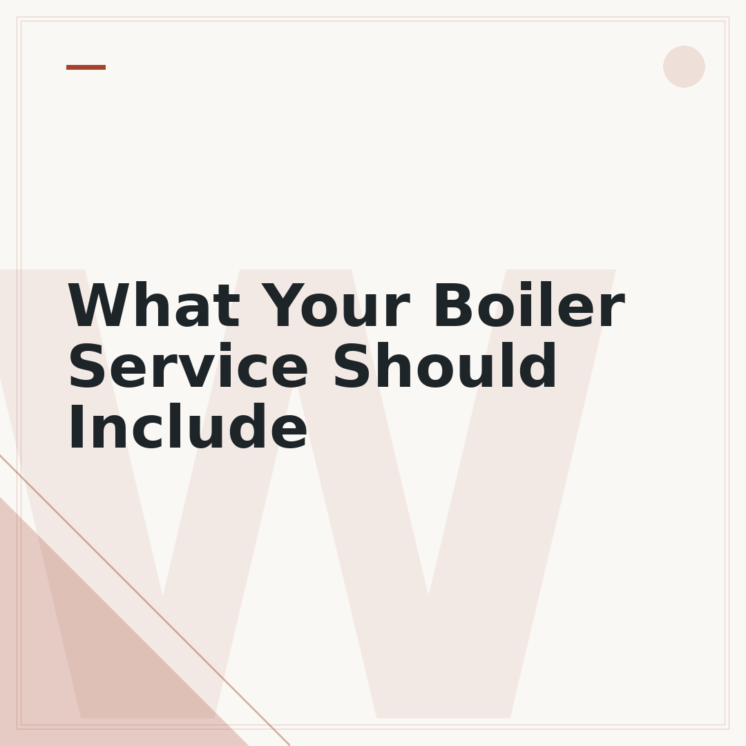 What Your Boiler Service Should Include