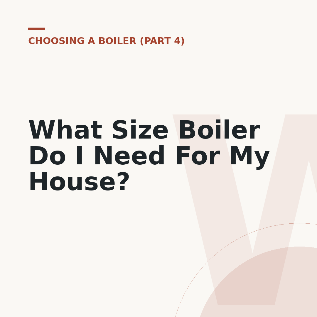 What Size Boiler Do I Need For My House?