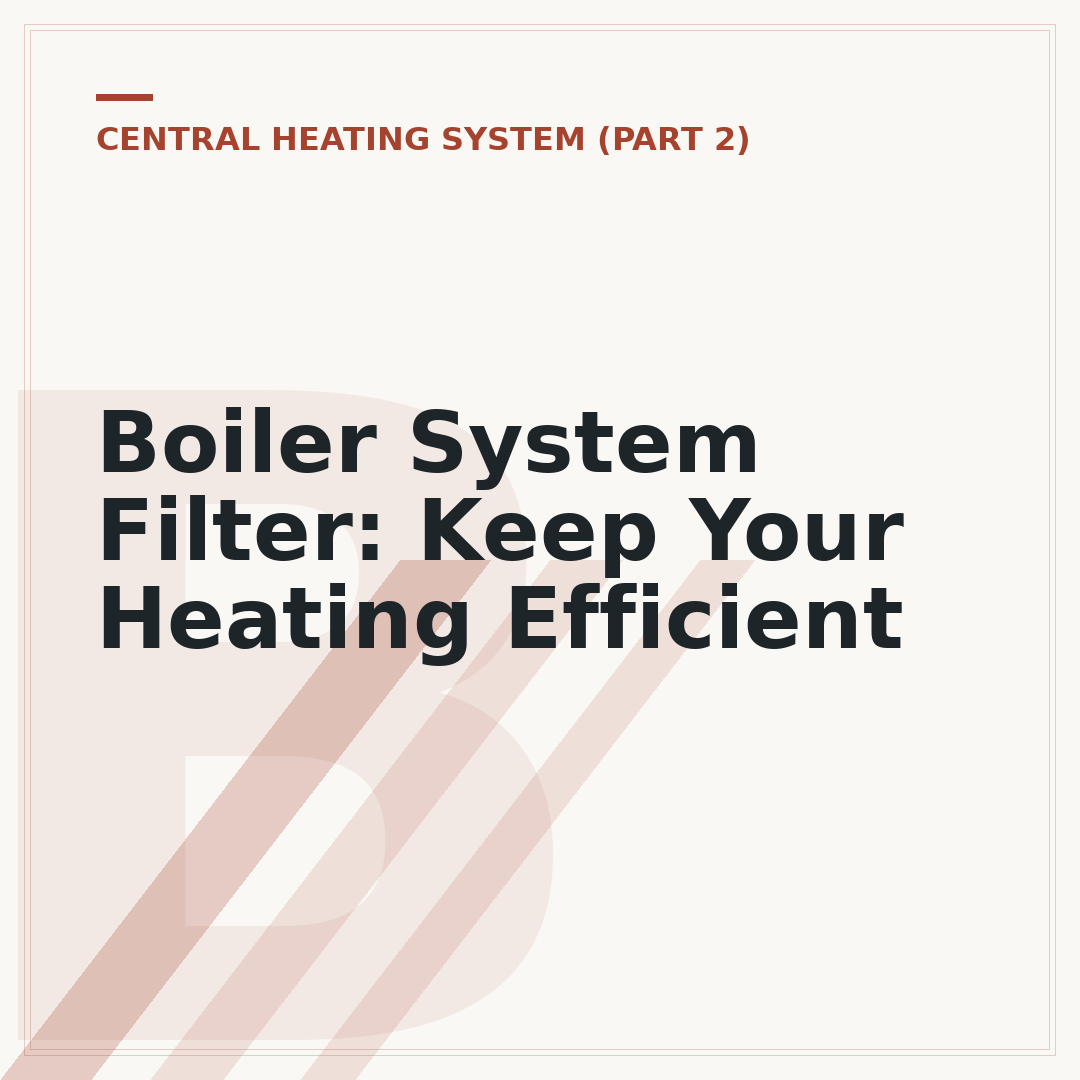 Boiler System Filter: Keep Your Heating Efficient
