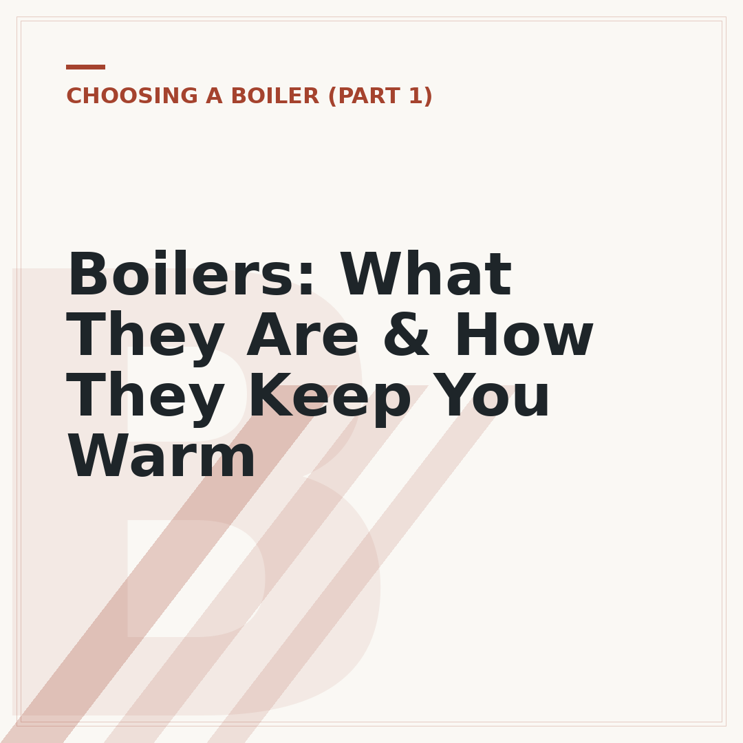 Boilers: What They Are & How They Keep You Warm