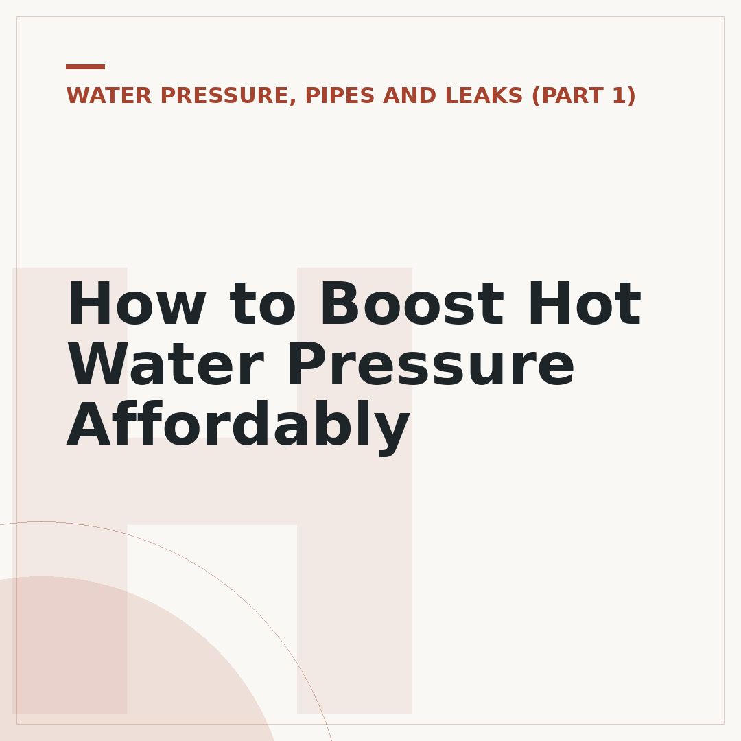 How to Boost Hot Water Pressure Affordably
