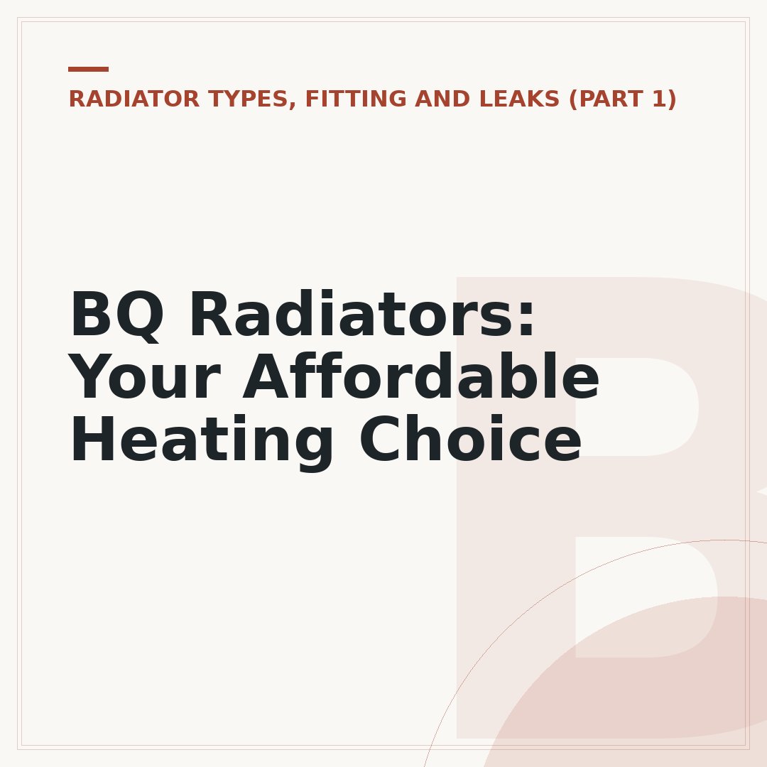 BQ Radiators: Your Affordable Heating Choice